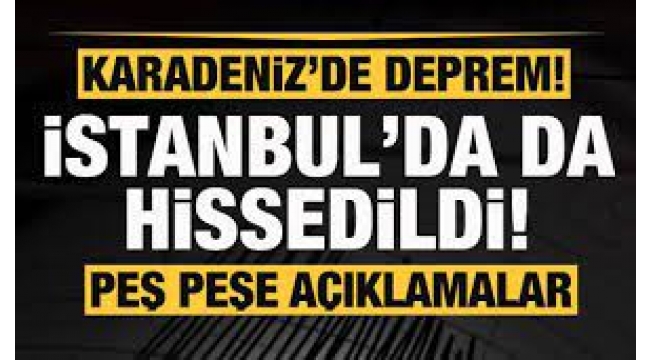 Karadeniz de deprem İstanbul da da hissedildi PressTurk