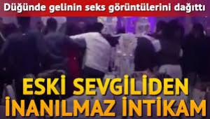 Eski Sevgili Düğününde Gelinin Seks Görüntülerini Dağıttı