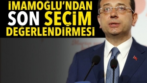 İmamoğlu'ndan son seçim değerlendirmesi