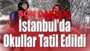 İstanbul'da okullar tatil edildi! 