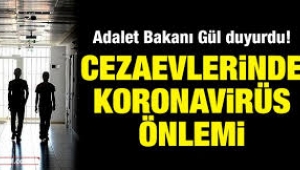 Cezaevlerinde koronavirüse karşı alınan tedbirleri açıklandı