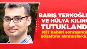 Odatv Haber Müdürü Barış Terkoğlu ve muhabir Hülya Kılınç tutuklandı