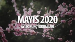 Astroloji: Mayıs 2020 aylık burç yorumları