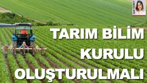 Tarım politikaları için 'bilim kurulu'