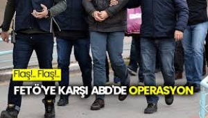 FETÖ'ye karşı ABD'de operasyon