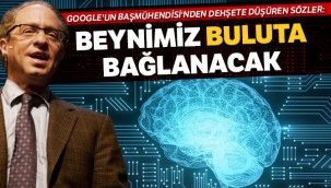 'Beynimiz 2030'da bulut bilişime bağlanacak'...