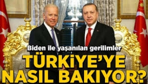 Joe Biden Türkiye'ye nasıl bakıyor?