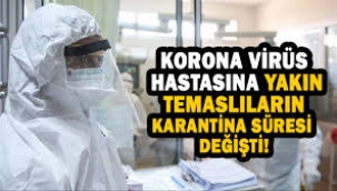 Koronavirüs karantina süresinde değişiklik