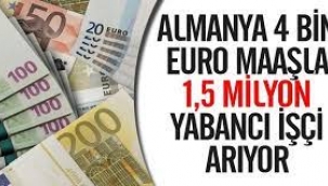 Almanya 4 bin Euro maaş ile 1,5 milyon işçi alacak