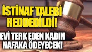  Evi terk eden kadın nafaka ödeyecek