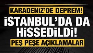 Karadeniz'de deprem! İstanbul'da da hissedildi