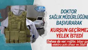 Doktor Miğfer, Çelik Yelek, Biber Gazı ve Silah İstedi