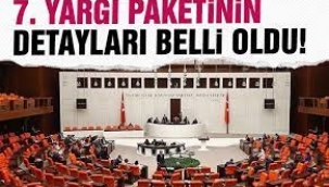 7. Yargı Paketi'nin detayları belli oldu