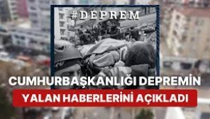 Depremlerle ilgili yalan haberlerin dökümü ortaya çıktı