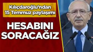 Kılıçdaroğlu'ndan '15 Temmuz' paylaşımı: 'Terör örgütünün siyasi ayağını ortaya çıkaracağız'