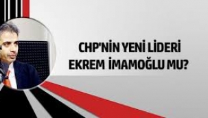 CHP'nin yeni lideri Ekrem İmamoğlu'nun ilk yapması gereken