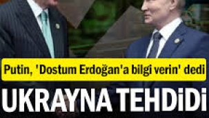 Putin, 'Dostum Erdoğan'a bilgi verin' dedi... Ukrayna tehdidi... "Türk ekonomisinin kaybı olur"