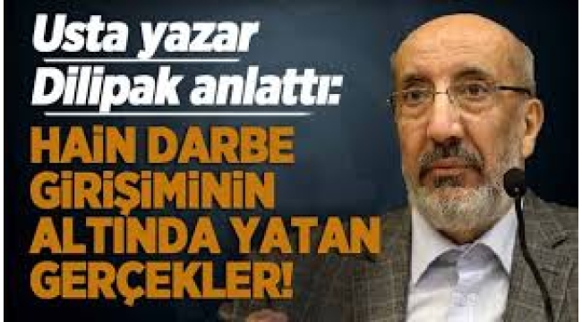 ABDURRAHMAN DİLİPAK 15 Temmuz!