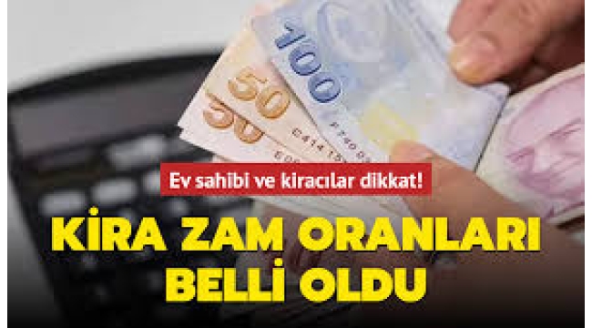 Kiralarda zam oranı belli oldu