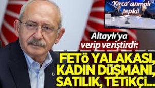 Kılıçdaroğlu'ndan Fatih Altaylı'ya: FETÖ yalakası kepaze, satılık...