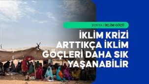 100 Milyondan fazla insan iklim mültecisi olabilir