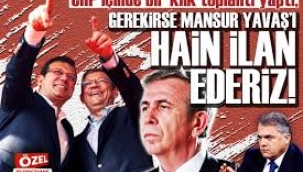 CHP içinde bir klik toplantı yaptı; "Gerekirse Mansur Yavaş'ı hain ilan ederiz!"