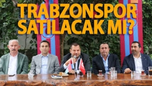 Ertuğrul Doğan açıkladı: Trabzonspor satılacak mı?