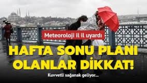 Hafta sonu planı olanlar dikkat