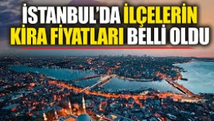 İstanbul'da ortalama kira fiyatları belirlendi! 