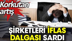 Şirketlerde iflas dalgası: Kapanan firma sayısında korkutan artış