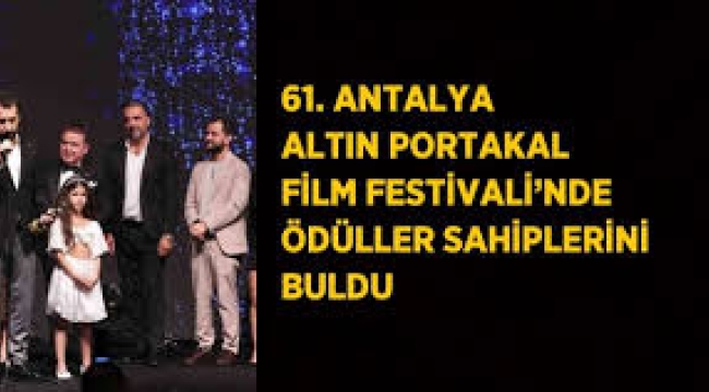  Altın Portakal Film Festivali'nde ödüller sahiplerini buldu