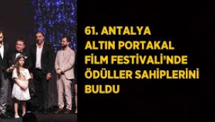  Altın Portakal Film Festivali'nde ödüller sahiplerini buldu