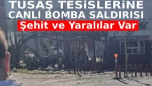 Ankara'da TUSAŞ tesisine terör saldırısı! Yerlikaya: Şehit ve yaralılarımız var