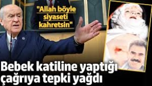 Bahçeli'nin bebek katiline yaptığı çağrıya tepki yağdı