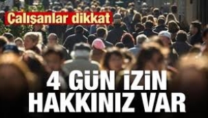 Çalışanlar 4 gün izin yapabilir: 28 Ekim tarihine dikkat