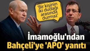 İmamoğlu'ndan Bahçeli'ye 'APO' yanıtı