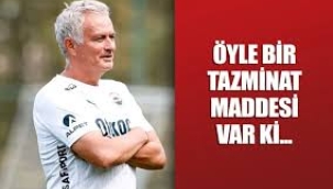 Jose Mourinho'nun Fenerbahçe'den alacağı tazminat ortaya çıktı