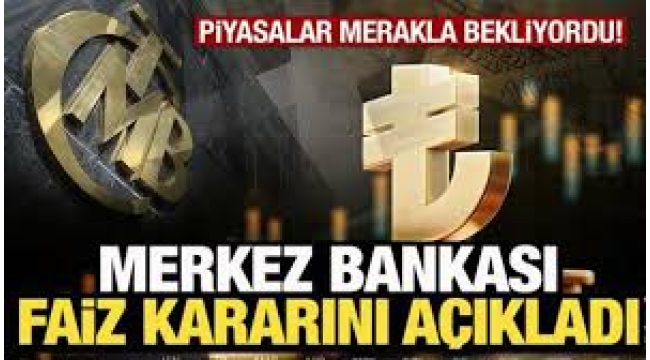 Merkez Bankası faiz kararını açıkladı!