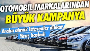 Otomobil markalarından dev kampanya, avantajlar sizleri bekliyor...