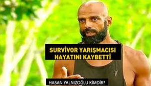 Ünlü Survivor yarışmacısı ve dansçı Hasan Yalnızoğlu hayatını kaybetti!