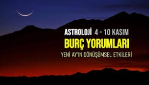 Astroloji: 4 – 10 Kasım haftalık burç yorumları