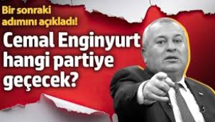 Cemal Enginyurt hangi partiye geçecek?