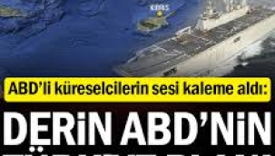 Derin ABD'nin Türkiye planı