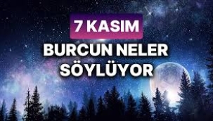 Günlük Burç Yorumuna Göre 7 Kasım Perşembe Günün Nasıl Geçecek?