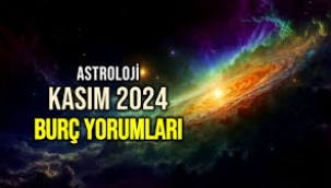 Kasım 2024 aylık burç yorumları