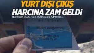 2025 yılı yurt dışı çıkış harcı bedeli belli oldu