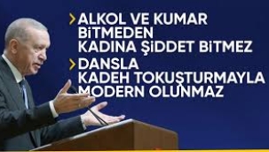 Erdoğan: Alkol ve kumar kadına şiddette önemli bir faktör