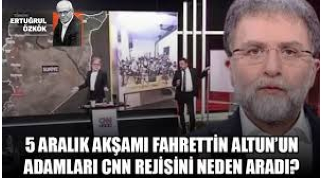 Ertuğrul Özkök: 5 Aralık akşamı Fahrettin Altun'un adamları CNN rejisini neden aradı?