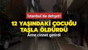 Bağcılar'da kan donduran olay: 12 yaşındaki çocuğu taşla öldürdü