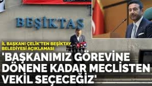  'Başkanımız görevine dönene kadar meclisten vekil seçeceğiz'